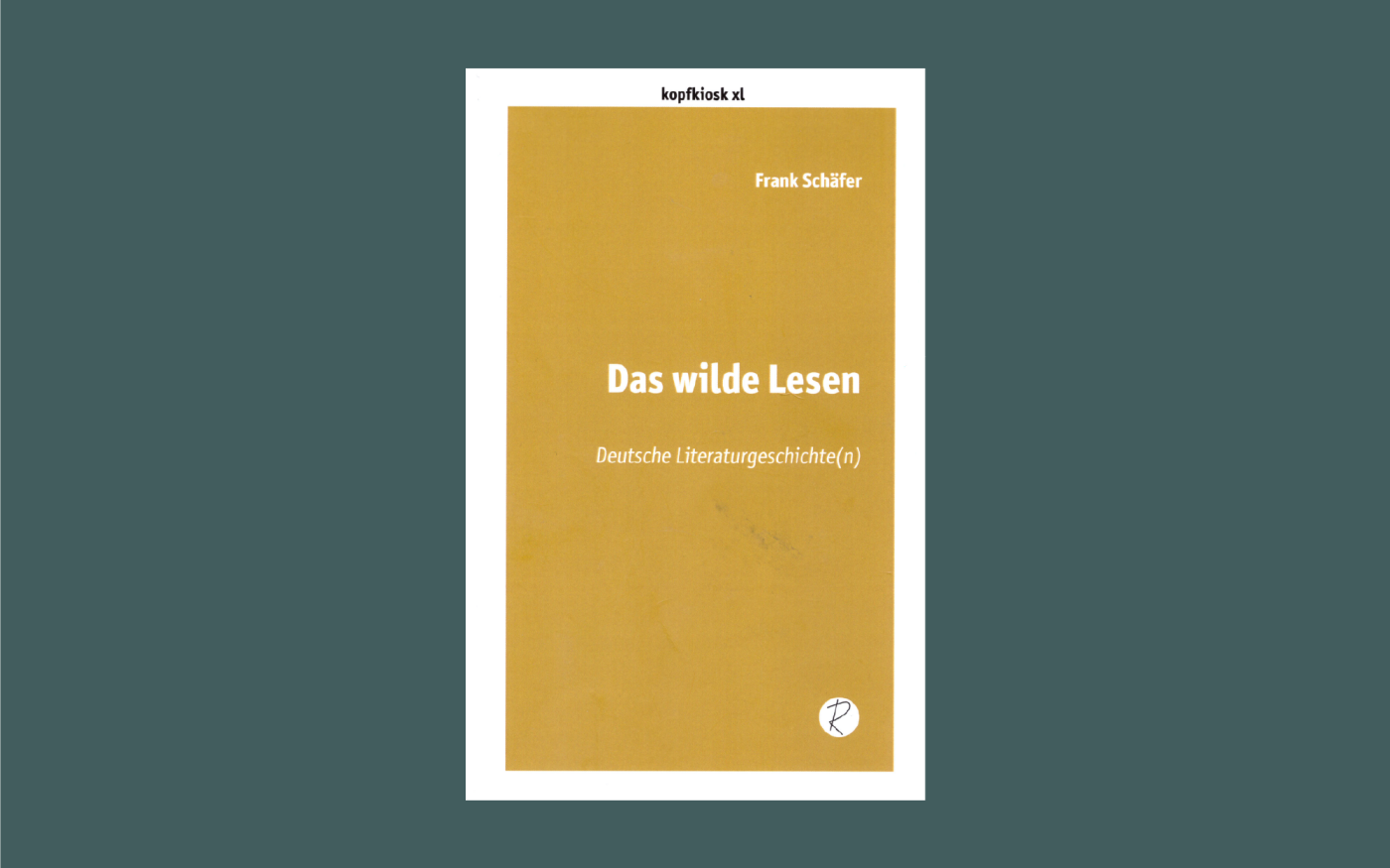 Das reicht nicht (an Literatur) - Frank Schäfers Gegenkanon für vergessene Literaturhelden