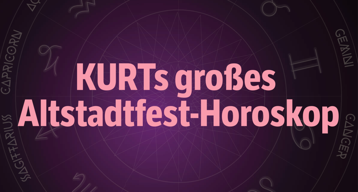 KURTs großes Altstadtfest-Horoskop: So oder so ähnlich könnte für die Besucherinnen und Besucher das Fest verlaufen